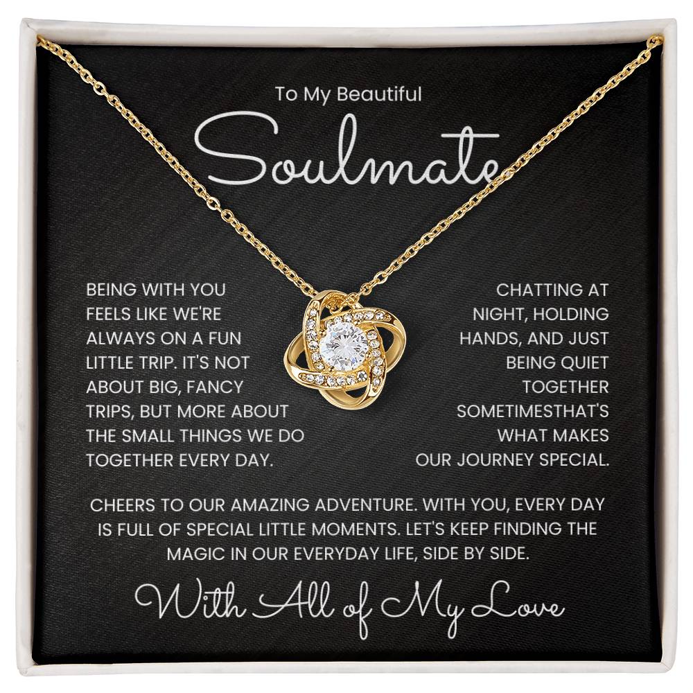 Gold Love Knot Necklace with heartfelt message for a beautiful soulmate, celebrating small daily adventures and special moments together.