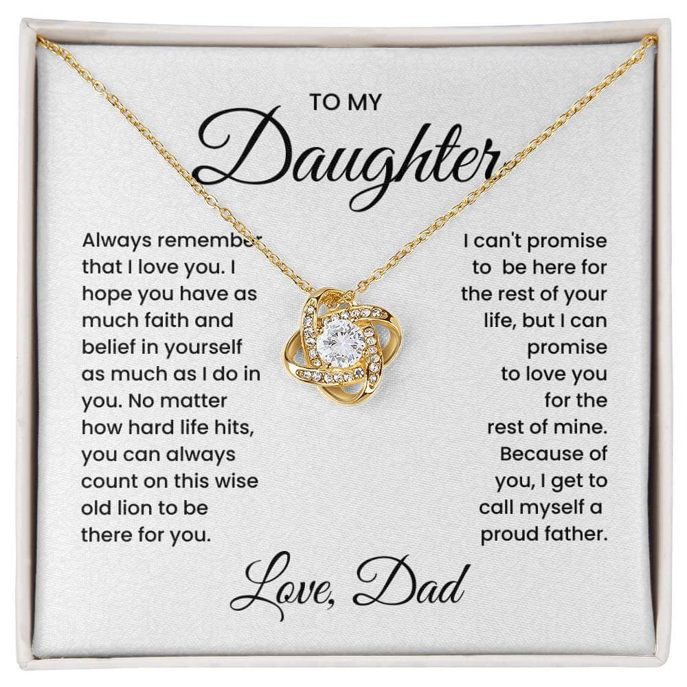 Love Knot Necklace for Daughter with Message from Dad - Always Remember I Love You, Have Faith & Belief in Yourself - Proud Father Gift