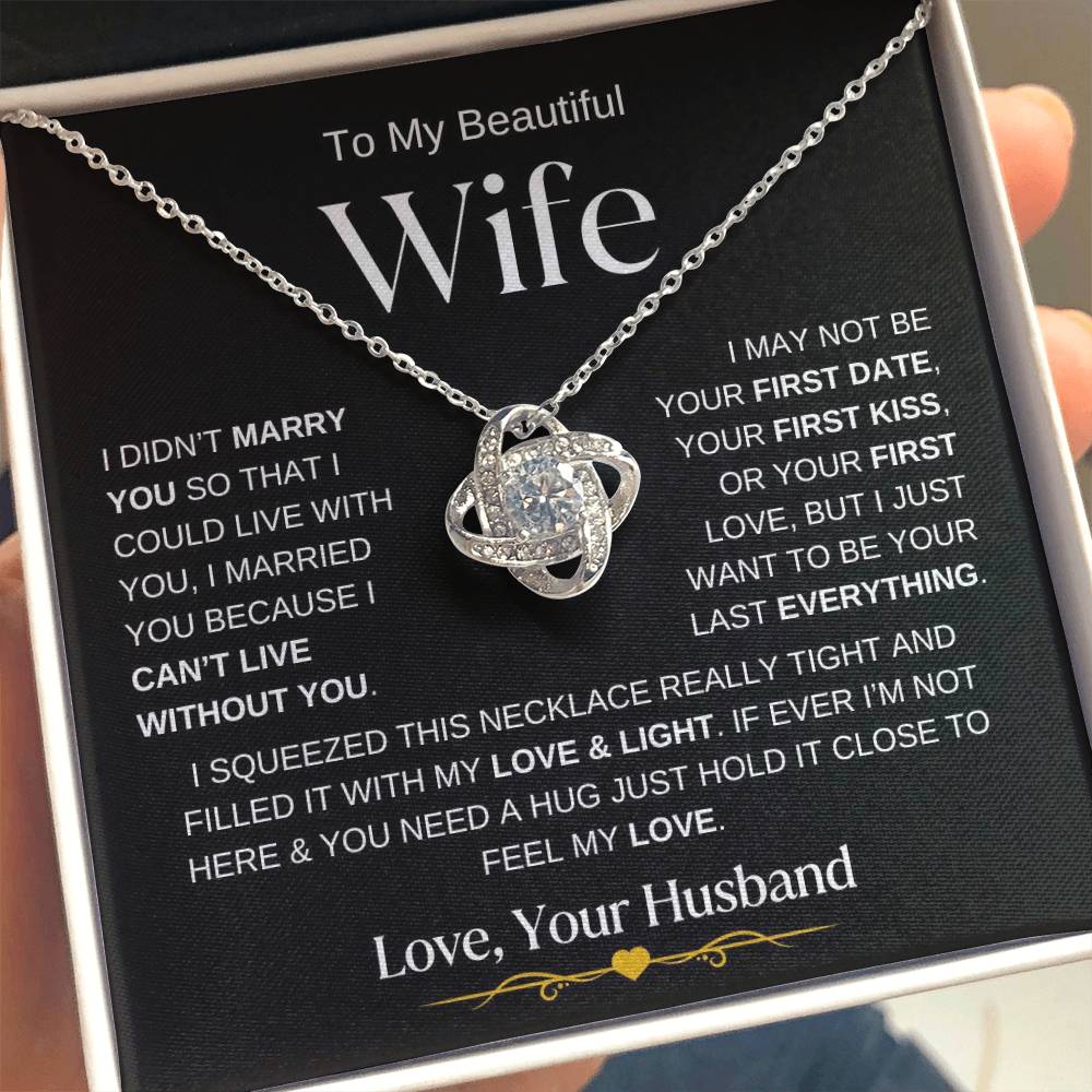 Love Knot Necklace for Wife with heartfelt message - I Can't Live Without You - Perfect gift, 50% off with free shipping.