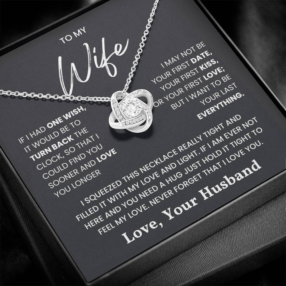 Love Knot Necklace with heartfelt message to wife, "I Just Want to Be Your Last Everything" in elegant box.