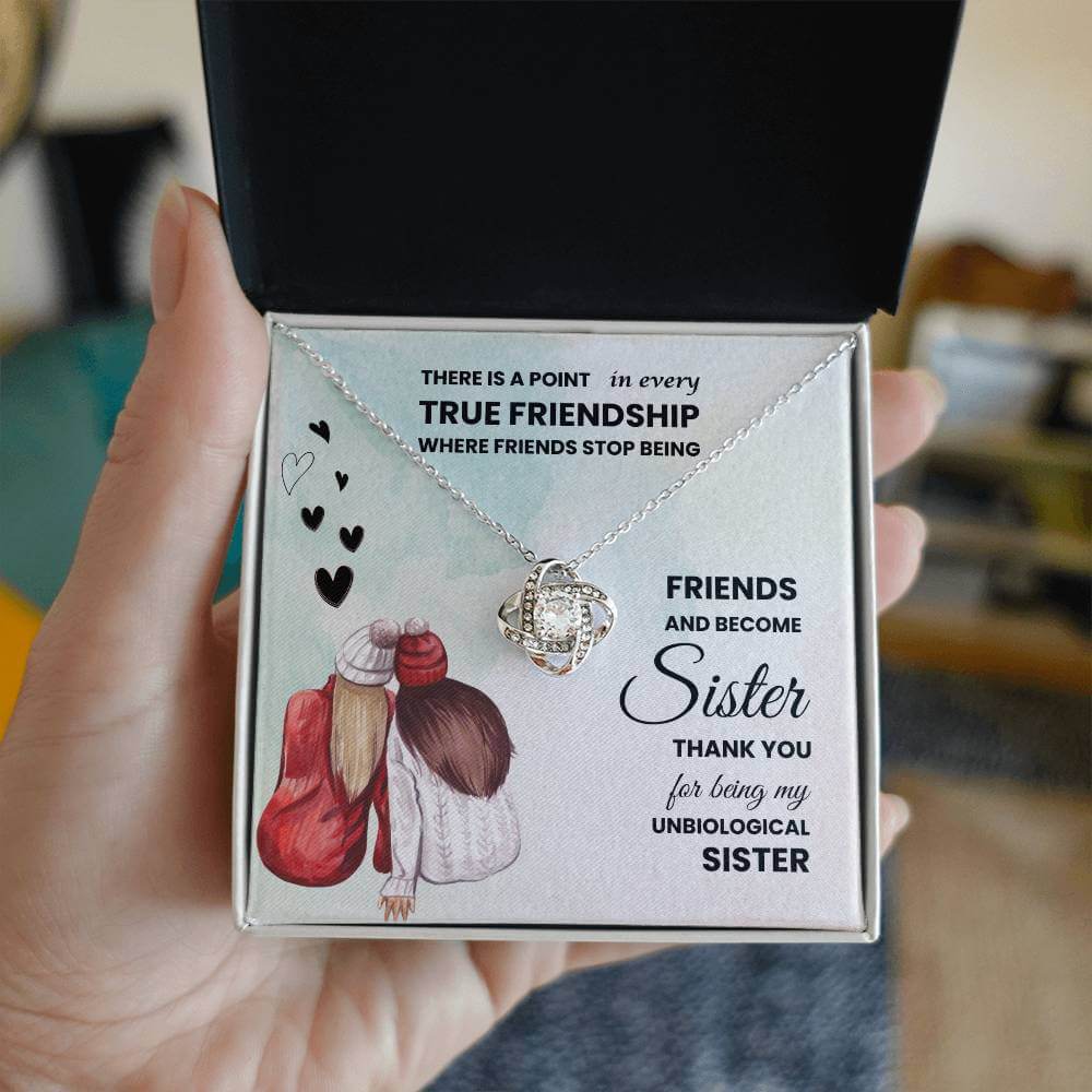 Love Knot Necklace gift box with message "Friends and become sisters. Thank you for being my unbiological sister."